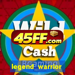 legend warrior dinheiro infinito 2024